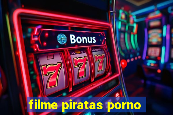 filme piratas porno